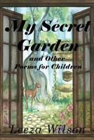 My Secret Garden and Other Poems for Children 1948429128 Book Cover