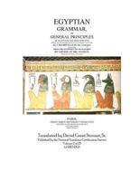 Egyptian Grammar: Or General Principles of Egyptian Sacred Writing: The Foundation of Egyptology, Volume 2 1482094576 Book Cover