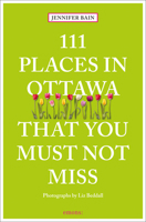 111 Places in Ottawa That You Must Not Miss 3740813881 Book Cover