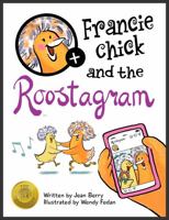 Francie Chick and the Roostagram 0999825151 Book Cover
