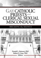 Gay Catholic Priests And Clerical Sexual Misconduct: Breaking The Silence 1560235373 Book Cover
