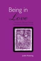 Being in Love: Therapeutic Pathways Through Psychological Obstacles to Love 0415371619 Book Cover