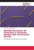 Manifestaciones de Clasismo y Sexismo dentro del Currículum Oculto 6202128100 Book Cover