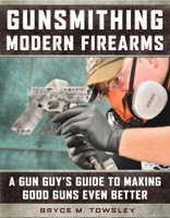 Gunsmithing Made Easy, Volume II: Projects for the Home Gunsmith 151071880X Book Cover