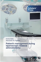 Patient's management during laparoscopic bilateral adrenalectomy 6138856945 Book Cover