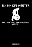 Ich bin KFZ Meister der Chef sieht das anders1: A5 Tagesplaner mit 120 Seiten. Der Tagesplaner kann individuelll auf Ihr gew�nschtes Datum angepasst werden und kann mehrere Tage vereinen. Spalten f�r 1707522375 Book Cover