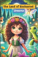 The Land of Enchanted Dreams B0D77Y2DR2 Book Cover
