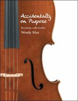 Accidentally on Purpose: Becoming a Cello Teacher 1951505174 Book Cover