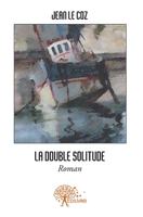 La double solitude: Roman (French Edition) 2332587543 Book Cover