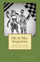 Mr. & Mrs. Serpentine 1725921189 Book Cover