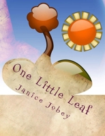 One Little Leaf: MeComplete Early Learning Program Vol. 1, Unit 2 1548774499 Book Cover