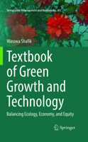 Textbook of Green Growth and Technology: Balancing Ecology, Economy, and Equity (Sustainable Development and Biodiversity, 43) 9819536316 Book Cover