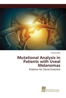 Mutational Analysis in Patients with Uveal Melanomas 3838152867 Book Cover