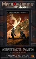 Mechwarrior: Dark Age #17: Heretic's Faith (A BattleTech Novel) (Mech Warrior Dark Age) 0451460405 Book Cover
