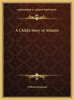 A Child's Story of Atlantis (1908) 0766144577 Book Cover