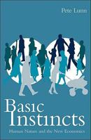 Basic Instincts: Human Nature and the New Economics 0462099202 Book Cover