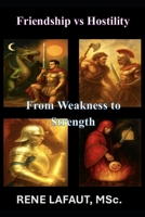Friendship vs Hostility: From Weakness to Strength B0FVT4MBH6 Book Cover