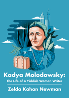 Kadya Molodowsky: The Life of a Yiddish Woman Writer 1680537334 Book Cover