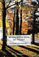 Where is This God of Yours? 1450233457 Book Cover