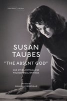 "The Absent God" and Other Critical and Philosophical Writings (Cultural Memory in the Present) 150364863X Book Cover