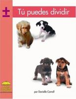 Tu Puedes Dividir/ the Great Divide (Yellow Umbrella Books. Mathematics. Spanish.) 0736873457 Book Cover