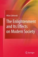 The Enlightenment and Its Effects on Modern Society 1441973869 Book Cover