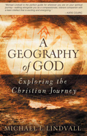 A Geography of God: Exploring the Christian Journey 0664230725 Book Cover
