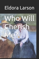Who Will Cherish Me? B0BLG1QW8B Book Cover
