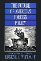 The Future of American Foreign Policy 031215397X Book Cover