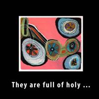 They Are Full of Holy ... 1505701961 Book Cover