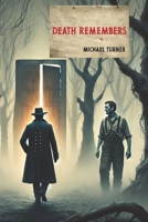 Death Remembers: A Horror Novella B0FF29JV1Y Book Cover