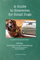 A Guide to Braveries for Small Dogs 097417758X Book Cover