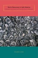 Barrio Democracy in Latin America: Participatory Decentralization and Community Activism in Montevideo 0271037334 Book Cover