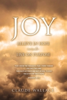 Joy: Believe in Hope and Live on Purpose 166283828X Book Cover