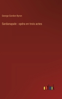 Sardanapale: opéra en trois actes 3385011337 Book Cover