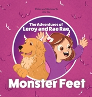 The Adventures of Leroy And Rae Rae: Monster Feet 0648758966 Book Cover