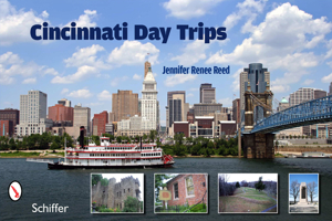 Cincinnati Day Trips: Tiny Journeys from the Queen City 0764337165 Book Cover