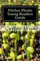 Pitcher Plants Young Readers Guide 1499597290 Book Cover