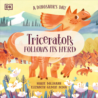 A Dinosaur's Day: Triceratops Follows Its Herd 0744080487 Book Cover