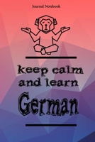 Keep Calm And Learn German Journal Notebook Sheet 9x6 Inches 120 Pages with bleed 1673310028 Book Cover
