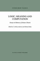 Logic, Meaning and Computation: Essays in Memory of Alonzo Church 9401038910 Book Cover