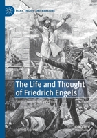 The Life and Thought of Friedrich Engels: 30th Anniversary Edition 3030492621 Book Cover