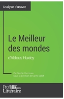 Le Meilleur des mondes d'Aldous Huxley (Analyse approfondie): Approfondissez votre lecture des romans classiques et modernes avec Profil-Litteraire.fr 2806268729 Book Cover