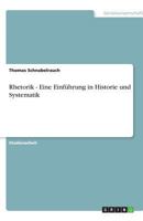 Rhetorik - Eine Einführung in Historie und Systematik 3638799581 Book Cover