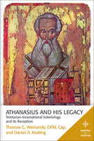 Athanasius and His Legacy: Trinitarian-Incarnational Soteriology and Its Reception 1506406289 Book Cover