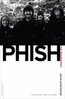 Phish: The Biography 0306819201 Book Cover
