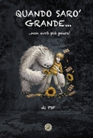 Quando sarò grande...: ...non avrò più paura (Italian Edition) B0F43QCS6Y Book Cover
