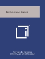 The Lonesome Gnome 125809570X Book Cover