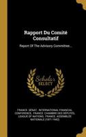 Rapport Du Comit� Consultatif: Report Of The Advisory Committee... 1010797549 Book Cover