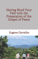 Having Shod Your Feet with the Preparation of the Gospel of Peace B08RQSLRVZ Book Cover